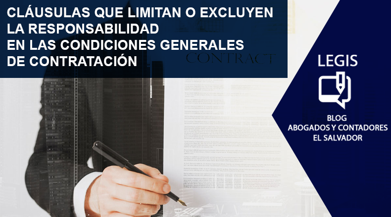 CLÁUSULAS QUE LIMITAN O EXCLUYEN LA RESPONSABILIDAD EN LAS CONDICIONES GENERALES DE CONTRATACIÓN